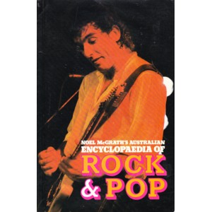 Noel McGrath's Australian Encyclopedia Of Rock & Pop (SECONDHAND)